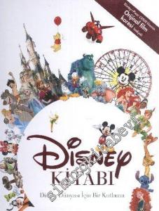 Disney Kitabı: Disney Dünyası İçin Bir Kutlama -