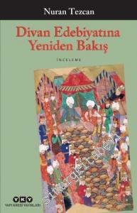 Divan Edebiyatına Yeniden Bakış: Seçilmiş ve Gözden Geçirilmiş Makaleler -