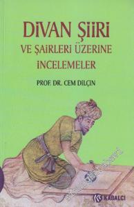 Divan Şiiri ve Şairleri Üzerine İncelemeler -