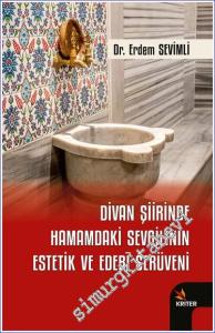 Divan Şiirinde Hamamdaki Sevgilinin Estetik ve Edebi Serüveni -        2023