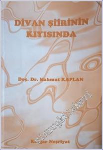 Divan Şiirinin Kıyısında - İMZALI ve İTHAFLI -        2003