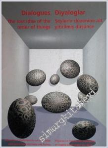 Diyaloglar: Şeylerin Düzenine Ait Yitirilmiş Düşünce = Dialogues: The Lost Idea of the Order of Things -        1996