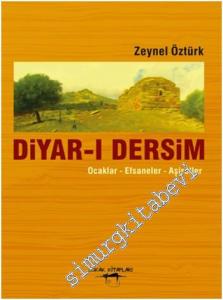Diyar-ı Dersim: Ocaklar Efsaneler Aşiretler -