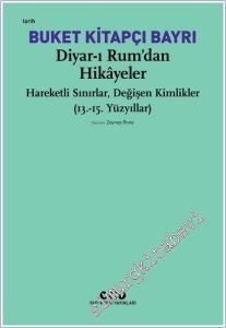 Diyar-ı Rum'dan Hikayeler: Hareketli Sınırlar, Değişen Kimlikler (13.-15. Yüzyıllar) -        2025