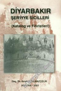 Diyarbakır Şeriyye Sicilleri - Katalog ve Fihristleri -        2001