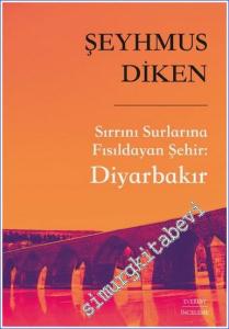 Diyarbakır: Sırrını Surlarına Fısıldayan Şehir -        2023