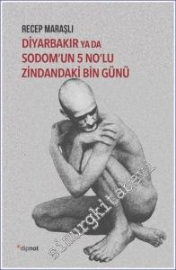 Diyarbakır ya da Sodom'un 5 No'lu Zindandaki Bin Günü -        2022