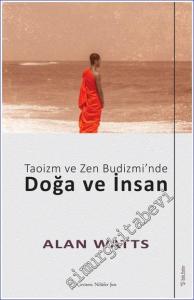 Doğa ve İnsan : Taoizm ve Zen Budizmi'nde -        2022