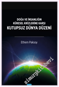 Doğa ve İnsanlığın Küresel Krizlerine Karşı Kutupsuz Dünya Düzeni -