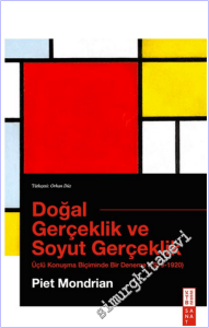 Doğal Gerçeklik ve Soyut Gerçeklik : Üçlü Konuşma Biçiminde Bir Deneme (1919-1920) -