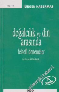 Doğalcılık ve Din Arasında: Felsefi Denemeler -