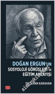 Doğan Ergun'un Sosyoloji Görüşleri ve Eğitim Anlayışı -        2025