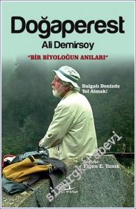 Doğaperest - Ali Demirsoy Kitabı Bir Biyoloğun Anıları Dalgalı Denizde Yol Almak -        2020