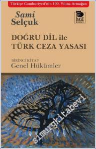 Doğru Dil ile Türk Ceza Yasası - (Birinci Kitap) Genel Hükümler -        2024