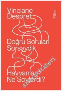 Doğru Soruları Sorsaydık Hayvanlar Ne Söylerdi -        2019