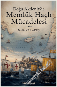 Doğu Akdeniz'de Memlük Haçlı Mücadelesi Mücadelesi -