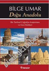 Doğu Anadolu: Bir Tarihsel Coğrafya Araştırması ve Gezi Rehberi -        2013
