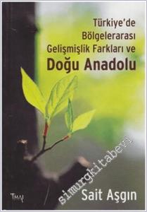 Doğu Anadolu : Türkiye'de Bölgelerarası Gelişmişlik Farkları İle -        2009