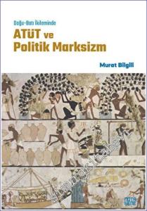 Doğu - Batı İkileminde ATÜT ve Politik Marksizm -        2023