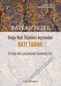 Doğu Batı İlişkileri Açısından Batı Tarımı - EK Doğu Batı Çatışmasında Yunanlılığın Yeri -