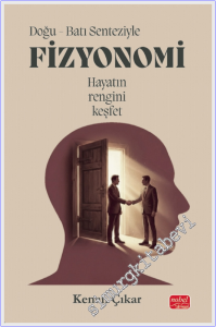 Doğu - Batı Senteziyle Fizyonomi : Hayatın Rengini Keşfet -