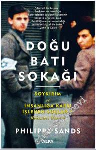 Doğu Batı Sokağı : Soykırım ve İnsanlığa Karşı İşlenen Suçların Kökenleri Üzerine -        2017