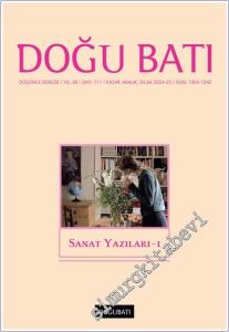 Doğu Batı: Üç Aylık Düşünce Dergisi - Sanat Yazıları Cilt 1 - Sayı: 111    Yıl: 28  Kasım - Aralık - Ocak 2025