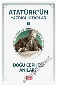 Doğu Cephesi Anıları : Atatürk'ün Yazdığı Kitaplar 4 -        2025