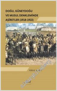 Doğu Güneydoğu ve Musul Denkleminde Aşiretler (1918 - 1922) -        2025