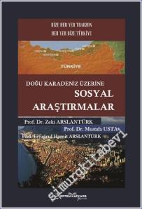 Doğu Karadeniz Üzerine Sosyal Araştırmalar : Her Yer Trabzon Her Yer Türkiye -        2022