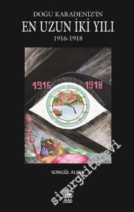 Doğu Karadeniz'in En Uzun İki Yılı 1916 - 1918 -        2017