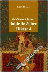 Doğu Türkçesiyle Yazılmış Tahir ile Zühre Hikâyesi -        2023