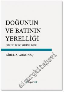 Doğunun ve Batının Yerelliği: Bireylik Bilgisine Dair -        2015
