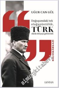 Doğuşumdaki Tek Olağanüstülük Türk Olarak Dünyaya Gelmemdir - Halaskargazi -        2025