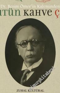 Doktor Besim Ömeri'in Kaleminden Tütün Kahve Çay  -