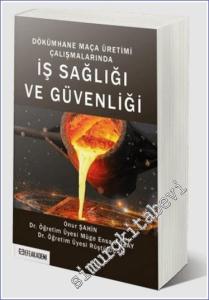 Dökümhane Maça Üretimi Çalışmalarında İş Sağlığı ve Güvenliği -        2021