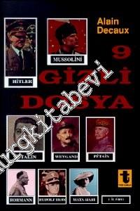 Dokuz - 9 -  Gizli Dosya: Hitler, Mussolini, Stalin, Rudolf Hess, Mata-Hari, Bormann, Petain, Cicero, Weygand -        2001