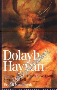 Dolaylı Hayvan: Süfli ve Şerefli, Hayvani ve Erotik, Şeytani ve Deli -        2009