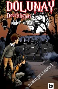 Dolunay Dedektifleri Ölüler Ormanı -
