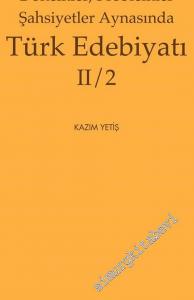 Dönemler, Problemler, Şahsiyetler Aynasında Türk Edebiyatı 2/2 -