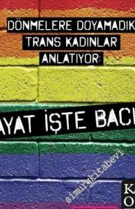 Dönmelere Doyamadık ! Trans Kadınlar Anlatıyor: Hayat İşte Bacım -       Bahar