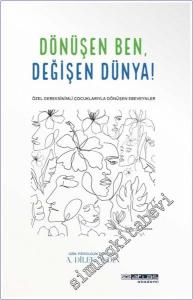 Dönüşen Ben Değişen Dünya: Özel Gereksinimli Çocuklariyla Dönüşen Ebeveynler -        2025