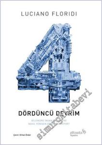 Dördüncü Devrim : Bilgiküre İnsan Hakikatini Nasıl Yeniden Şekillendiriyor -        2024