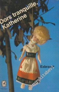 Dors Tranquille, Kathrine -