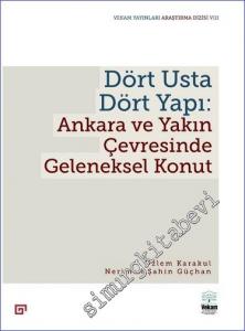 Dört Usta Dört Yapı: Ankara ve Çevresinde Geleneksel Konut -        2022