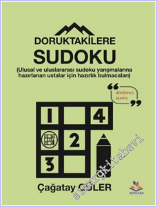 Doruktakilere Sudoku : Ulusal ve Uluslararası Sudoku Yarışmalarına Hazırlanan Ustalar İçin Hazırlık Bulmacaları - Dördüncü Aşama -