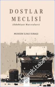 Dostlar Meclisi : Edebiyat Hatıraları -        2023