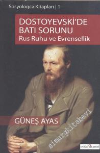 Dostoyevski'de Batı Sorunu: Rus Ruhu ve Evrensellik -