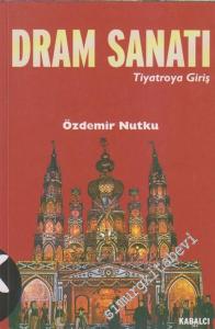 Dram Sanatı: Tiyatroya Giriş -