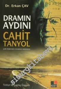 Dramın Aydını Cahit Tanyol: Şair Öğretmen Felsefeci Sosyolog -        2014